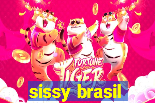 sissy brasil